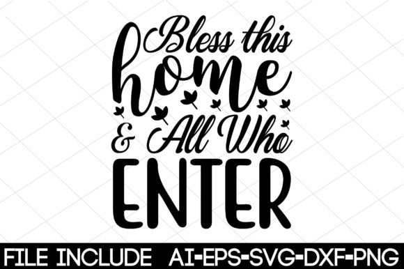 Bless This Home All Who Enter: A Versatile Graphic Design Asset for Crafts and Local Branding
