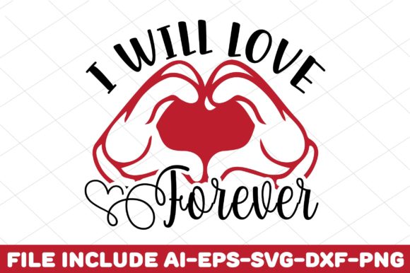 I Will Love Forever: A Graphics Asset That Elevates Crafts and Branding