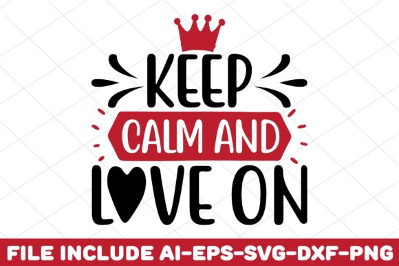 Keep Calm and Love on: A Versatile Graphics Asset for Crafts and Creative Branding