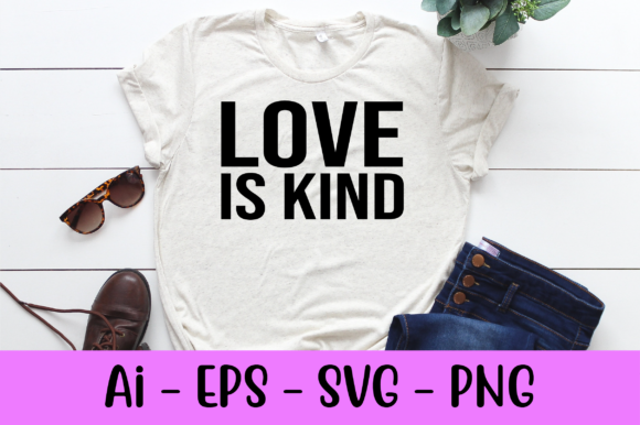 Love Is Kind Shirt SVG: A Versatile Graphic Design Freebie for Local Business Branding