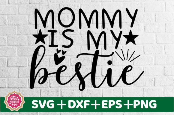 Mommy is My Bestie SVG: A Graphic Design Asset for Crafts and Local Branding