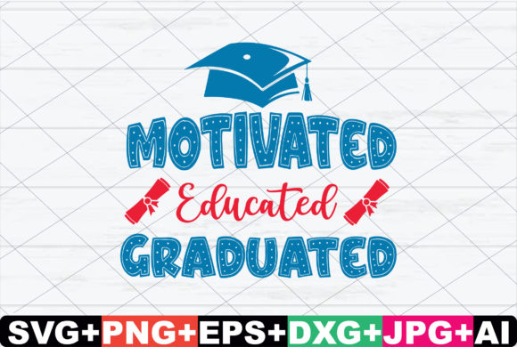 Motivated Educated Graduated: A Versatile Graphics Asset for Crafts and Merch