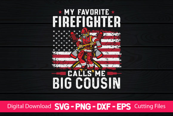 My Favorite Firefighter Calls Me Cousin – A Must-Have Graphic Design Freebie for Crafters