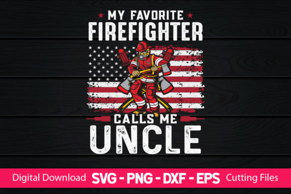 My Favorite Firefighter Calls Me Uncle – Graphics for Branding & Freebies