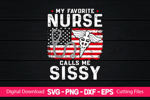 My Favorite Nurse Calls Me Sissy – A Design Asset for Content Creators