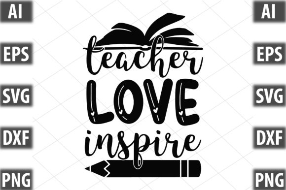 Teacher Love Inspire: A Graphics Asset for Crafts and Merch
