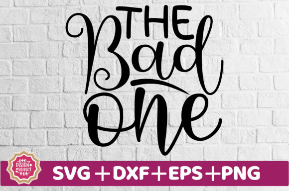 The Bad One SVG: A Bold Design Asset for Crafts and Graphics